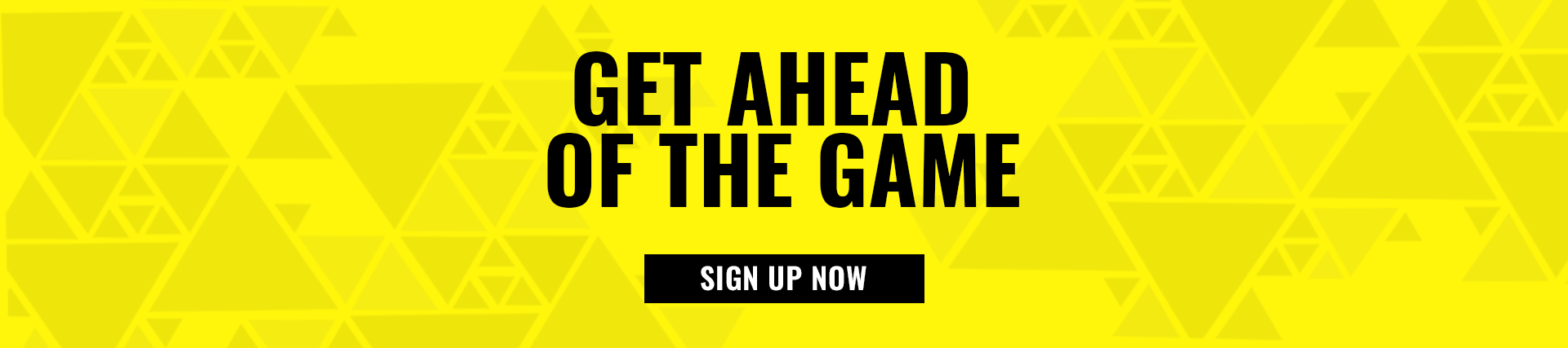 Get Ahead of the Game