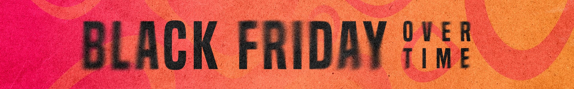 Black Friday Overtime Banner